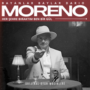 Bayanlar Baylar Dario Moreno: Her Şehre Bıraktım Ben Bir Gül (Orijinal Oyun Müzikleri)