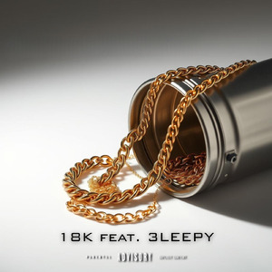 18K (feat. 3LEEPY)