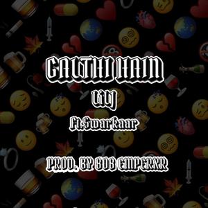 GALTHI HAIN (feat. Swarkaar)