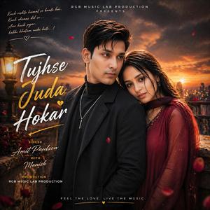 Tujhse Juda Hokar (with Manisha)
