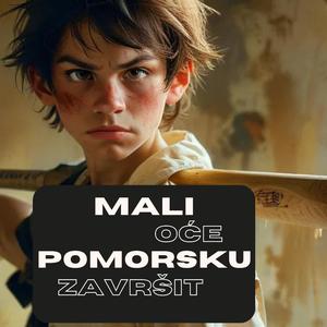 MALI OĆE POMORSKU ZAVRŠIT