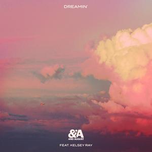 Dreamin' (feat. Kelsey Ray)