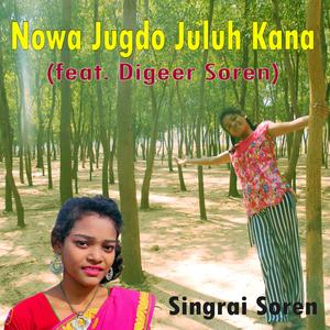 Nowa Jugdo Juluh Kana (feat. Digeer Soren)