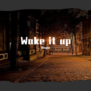 Wake it up(Prod.by 百川）