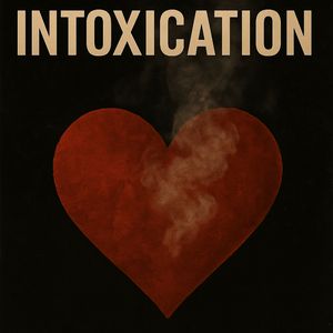 INTOXICATION