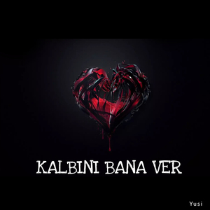 Kalbini Bana Ver