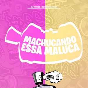 Machucando Essa Maluca