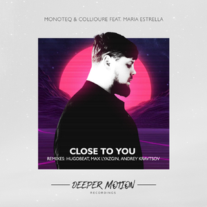 Close To You (The Remixes) (Max Lyazgin Remix)
