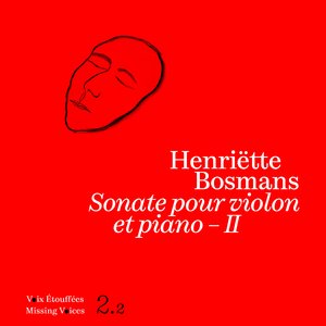 Henriëtte Bosmans: Sonate pour violon et piano – II [Missing Voices 2.2]