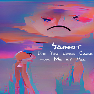 Did You Ever Care for Me at All