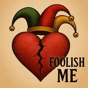 Foolish me