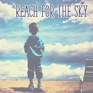 Reach for the Sky ...