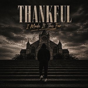 Thankful I Made It This Far