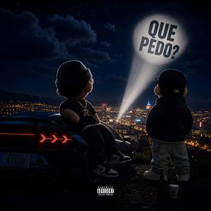 QUE PEDO?
