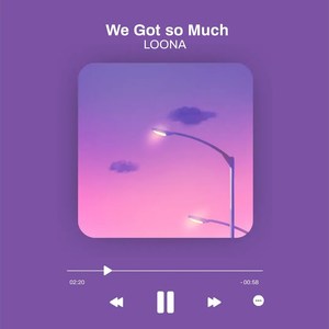 AI LOONA We Got so Much