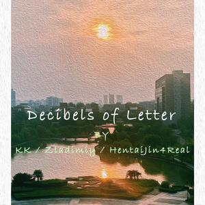 Decibels of Letter (prod by Swaay Ghini)
