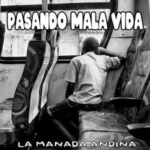 Pasando Mala Vida