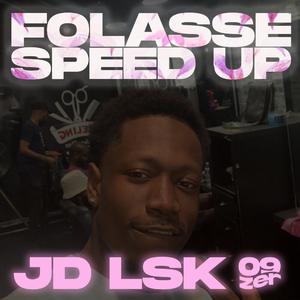 Folasse (sped up) (feat. JD LSK)