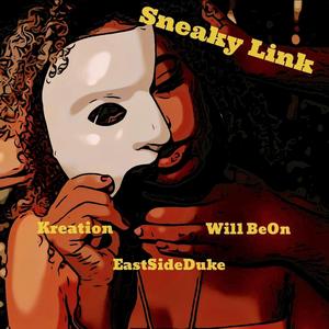 Sneaky Link (feat. EastSideDuke & Will BeOn)