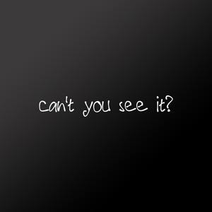 can´t you see it?