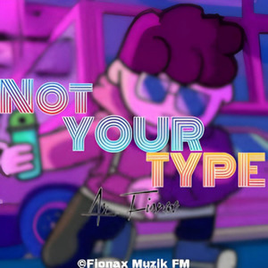 Not Your Type