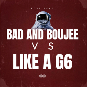 Bad And Boujee Vs Like A G6