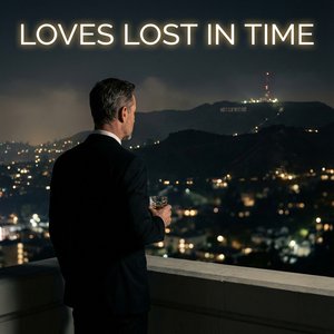 Loves Lost in Time