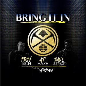 Bring It In (feat. Trev Rich & At'Eaze)