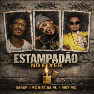 ESTAMPADÃO NO FLYER (feat. DarkP, Mc Biel da PL & MK7 MC)