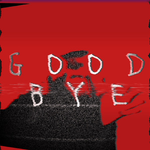 GOODBYE
