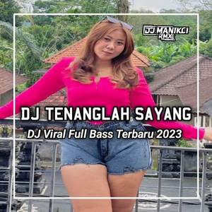 DJ TENANGLAH SAYANG SLOWED REVERD VIRAL TIKTOK