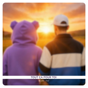 Tout ça pour toi