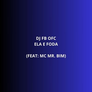 Ela É Foda (feat. Mc Mr. Bim)
