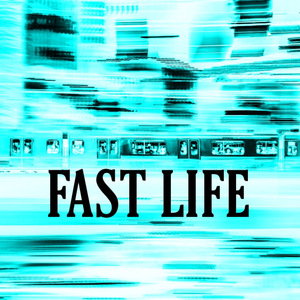Fast Life