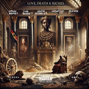 Love, Death n Riche$ (feat. KayyBeast, The Boss, Yungstar_47, Kryptiic & Munas)