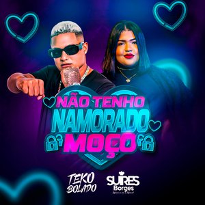 Não Tenho Namorado Moço