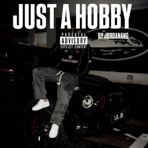 Just A Hobby