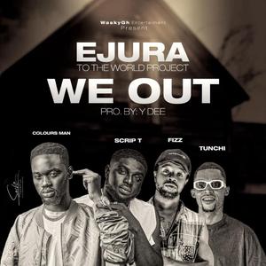WE OUT (feat. Scrip T, Fizz & Tunchi)