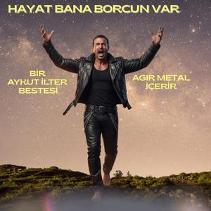 Hayat Bana Borcun Var