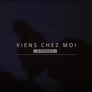 VIENS CHEZ MOI