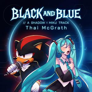 Black and Blue (Shadow x Hatsune Miku Song)