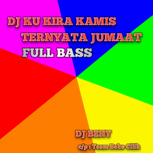 DJ KU KIRA KAMIS TERNYATA JUMAAT FULL BASS