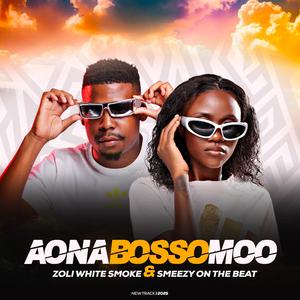 Aona Bosso Moo (feat. SmeezyOn The Beat & Ck The Dj)