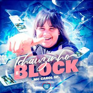 Tchauzinho e Block