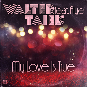 My Love Is True (Extended Mix)