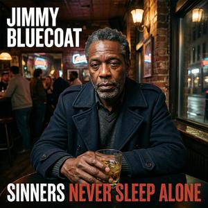Sinners Never Sleep Alone (feat. Jimmy Bluecoat)