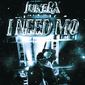 I NEED MO'