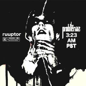 3:23am PST (ruuptor mix)