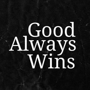 Good Always Wins