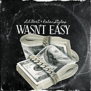 Wasn't Easy (feat. Ralan Styles)